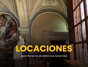 Locaciones en Morelia