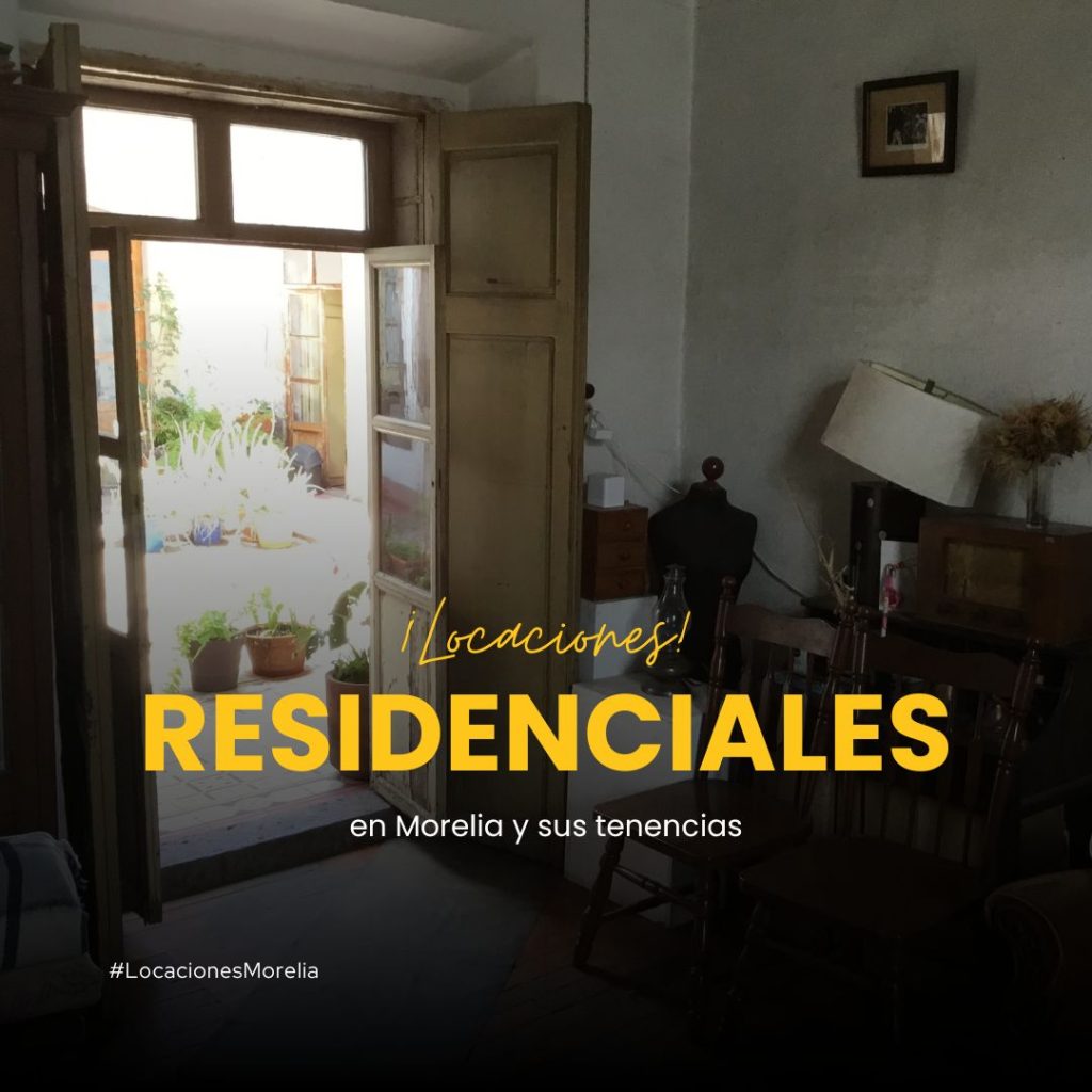 Locaciones residenciales en Morelia
